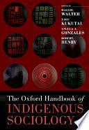 The Oxford Handbook of Indigenous Sociology by Robert Henry, Maggie Walter, Angela Gonzales, Tahu Kukutai