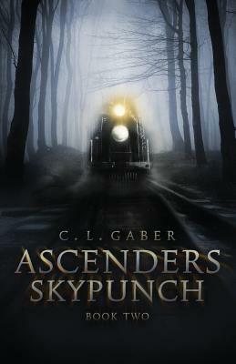 Ascenders: SKYPUNCH: (Book Two) by C. L. Gaber