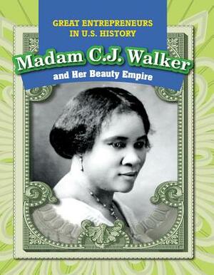 Madam C.J. Walker and Her Beauty Empire by Caitie McAneney