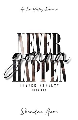 Never Gonna Happen by Sheridan Anne