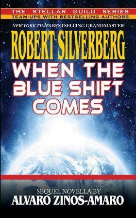 When The Blue Shift Comes by Alvaro Zinos-Amaro, Robert Silverberg