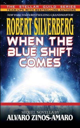 When The Blue Shift Comes by Robert Silverberg, Alvaro Zinos-Amaro