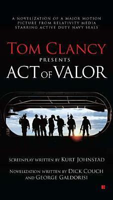 Tom Clancy Presents: Act of Valor by George Galdorisi, Dick Couch