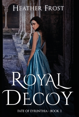 Royal Decoy by Heather Frost