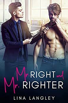 Mr. Right and Mr. Righter by Lina Langley