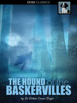 The Hound of the Baskervilles by Arthur Conan Doyle