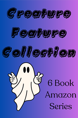 Creature Feature Collection by Josh Malerman, Jason Mott, Grady Hendrix, Joe Hill, Paul Tremblay, Chandler Baker