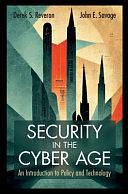 Security in the Cyber Age: An Introduction to Policy and Technology by Derek S. Reveron, John E. Savage