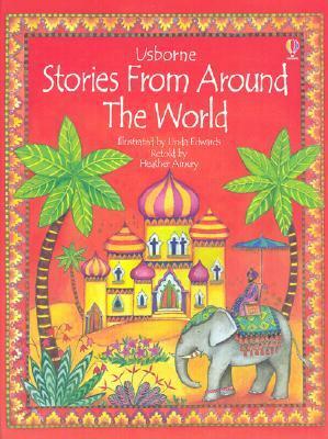 Stories from Around the World by Heather Amery, Linda Edwards
