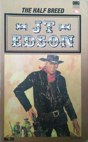 The Half Breed by J.T. Edson