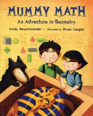 Mummy Math: An Adventure in Geometry by Cindy Neuschwander, Bryan Langdo