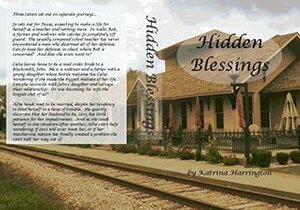 Hidden Blessings by Katrina Harrington, Christine Harrington, Scott Harrington