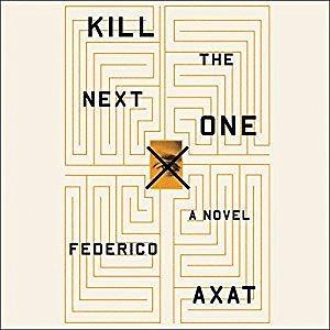 Kill the Next One by Frederico Axat, Maxwell Hamilton