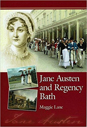 Jane Austen and Regency Bath by Maggie Lane