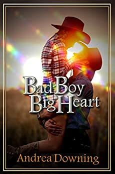 Bad Boy, Big Heart by Andrea Downing