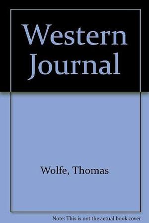 Western Journal by Thomas Wolfe, Thomas Wolfe