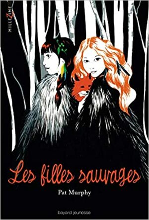 Les filles sauvages by Pat Murphy