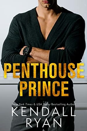 Penthouse Prince by Kendall Ryan