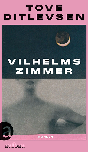 Vilhelms Zimmer by Tove Ditlevsen