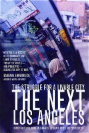 The Next Los Angeles: The Struggle for a Livable City by Regina Freer, Mark Vallianatos, Robert Gottlieb