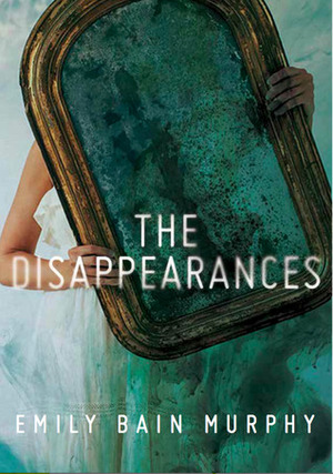 Disappearances by Emily Bain Murphy
