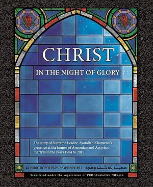 Christ in the Night of Glory by Ali Khamenei
