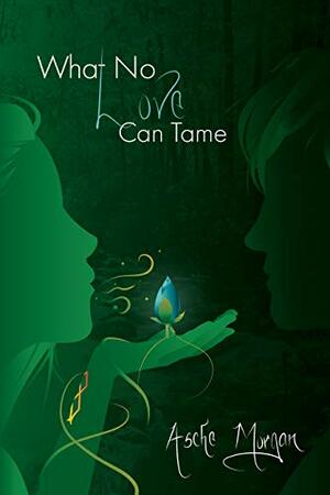 What No Love Can Tame by Jennifer Perryman Petsche, Asche Morgan