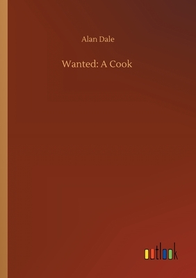 Wanted: A Cook by Alan Dale
