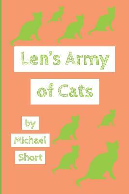 Len's Army of Cats by Michael Short