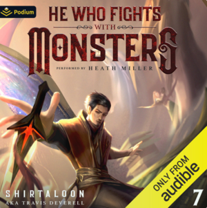 He Who Fights With Monsters Book 7 by Shirtaloon, Travis Deverell