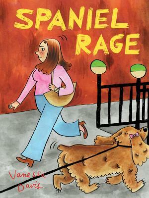 Spaniel Rage by Vanessa Davis