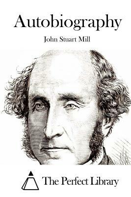 Autobiography by John Stuart Mill