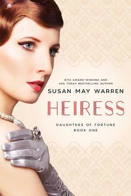 Heiress by Susan May Warren