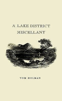 A Lake District Miscellany by Tom Holman