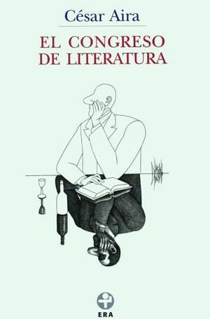 El congreso de literatura by César Aira