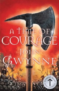 A Time of Courage by John Gwynne