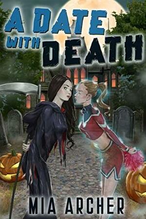 A Date With Death by Mia Archer