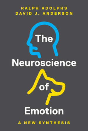 The Neuroscience of Emotion: A New Synthesis by Ralph Adolphs