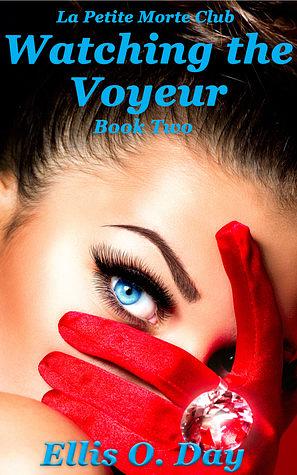 Watching the Voyeur by Ellis O. Day