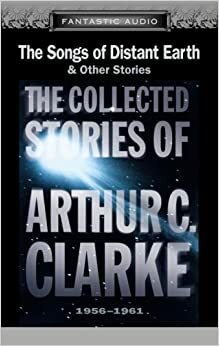 The Songs of Distant Earth & Other Stories by Arthur C. Clarke, Maxwell Caulfield