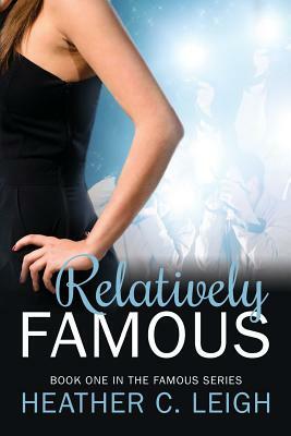 Relatively Famous by Heather Leigh