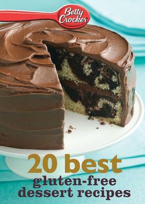 Betty Crocker 20 Best Gluten-Free Dessert Recipes by Betty Ed D. Crocker