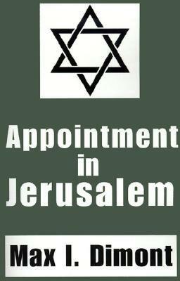 Appointment in Jerusalem by Max I. Dimont