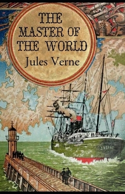 The Master of the World Annotated by Jules Verne