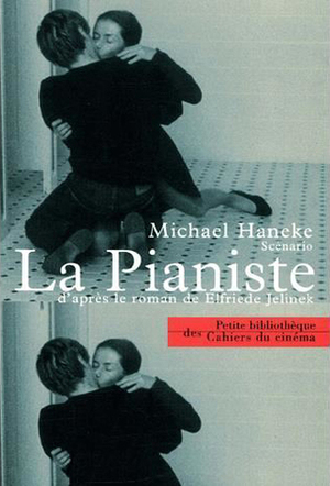 La pianiste by Elfriede Jelinek, Michael Haneke