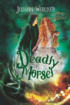Deadly Morsel: Rosewood Academy of Witches and Mages by Juliann Whicker