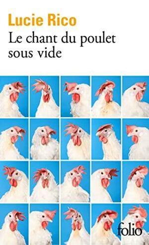 Le chant du poulet sous vide by Lucie Rico