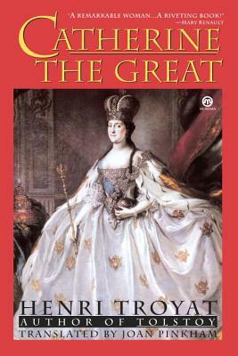 Catherine the Great by Henri Troyat