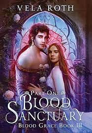 Blood Sanctuary Part One: A Fantasy Romance by Vela Roth