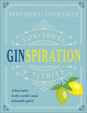 Ginspiration: Tips, Tricks and Titbits by Eric Grossman, Klaus St. Rainer